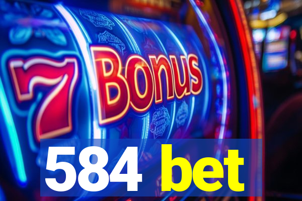 584 bet